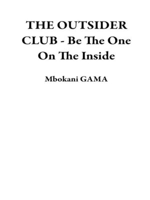 cover image of THE OUTSIDER CLUB--Be the One On the Inside